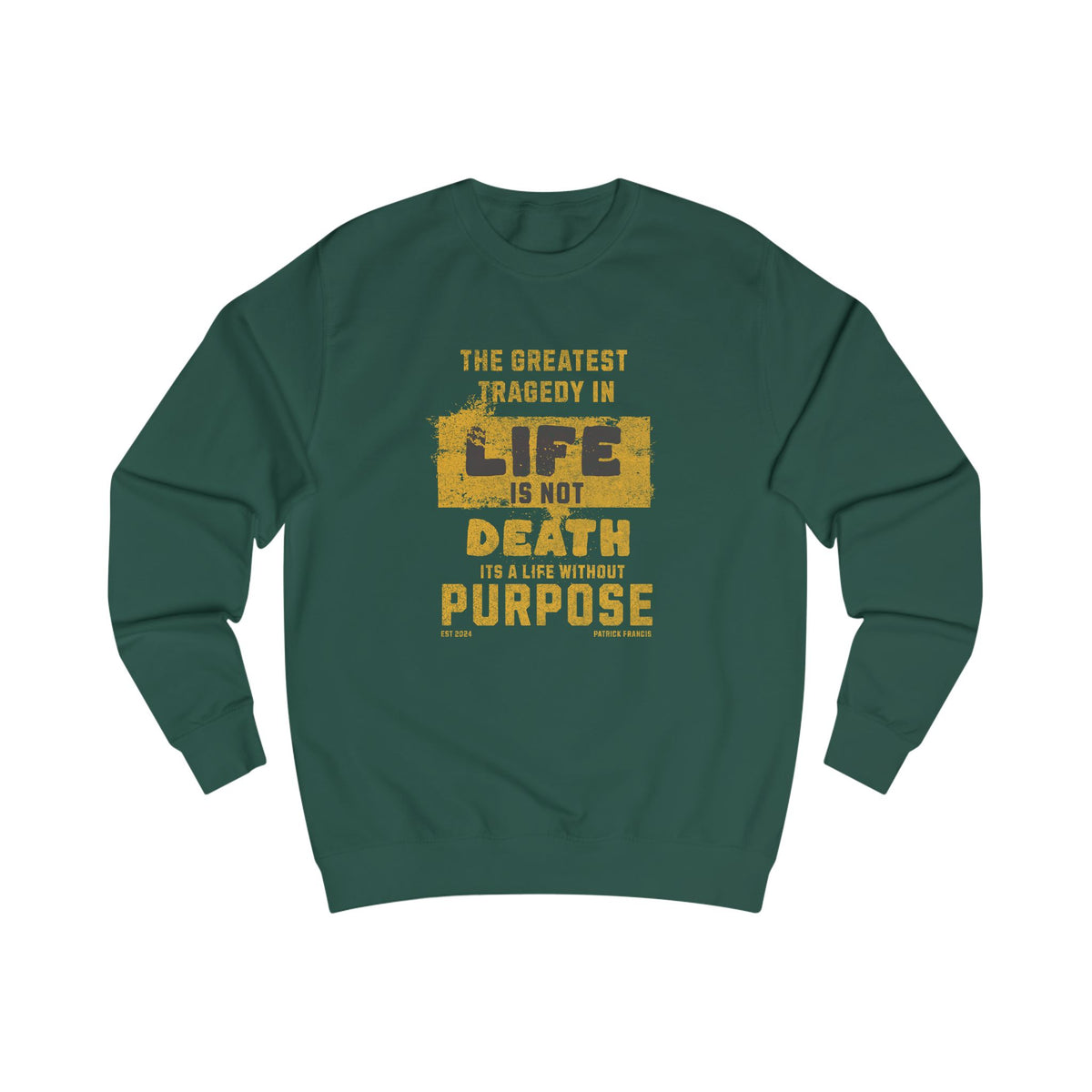 Inspirational Unisex Sweatshirt - "Life Without Purpose"