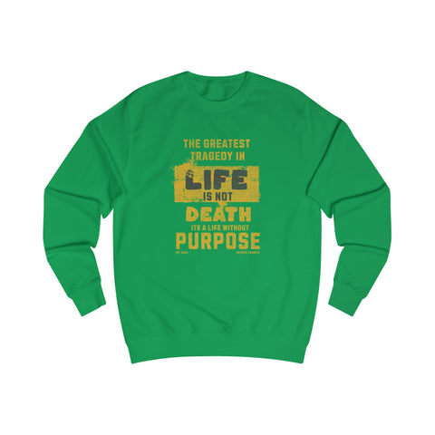 Inspirational Unisex Sweatshirt - "Life Without Purpose"