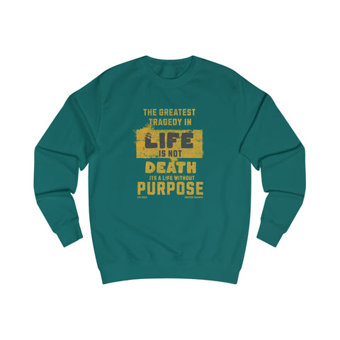 Inspirational Unisex Sweatshirt - "Life Without Purpose"