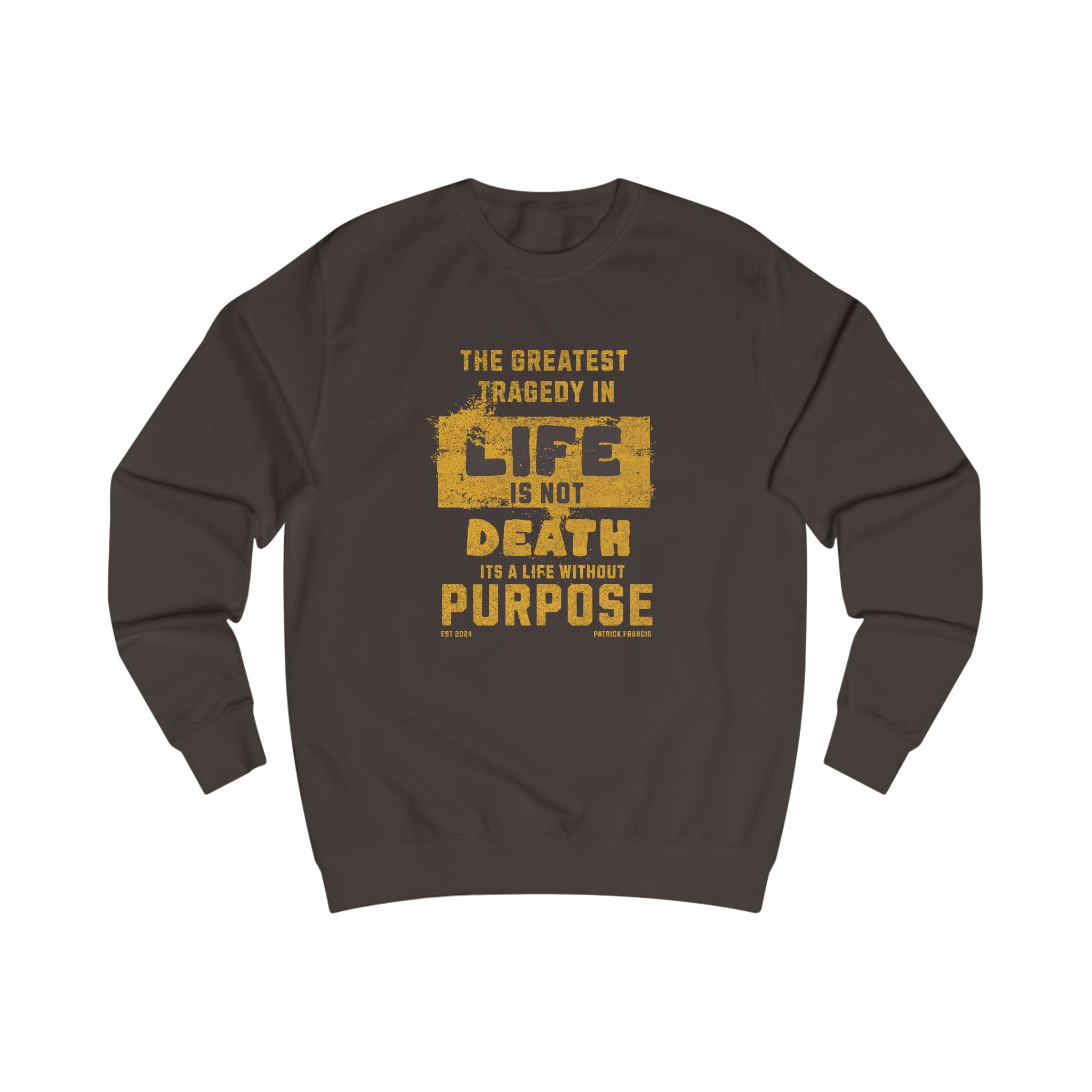 Inspirational Unisex Sweatshirt - "Life Without Purpose"