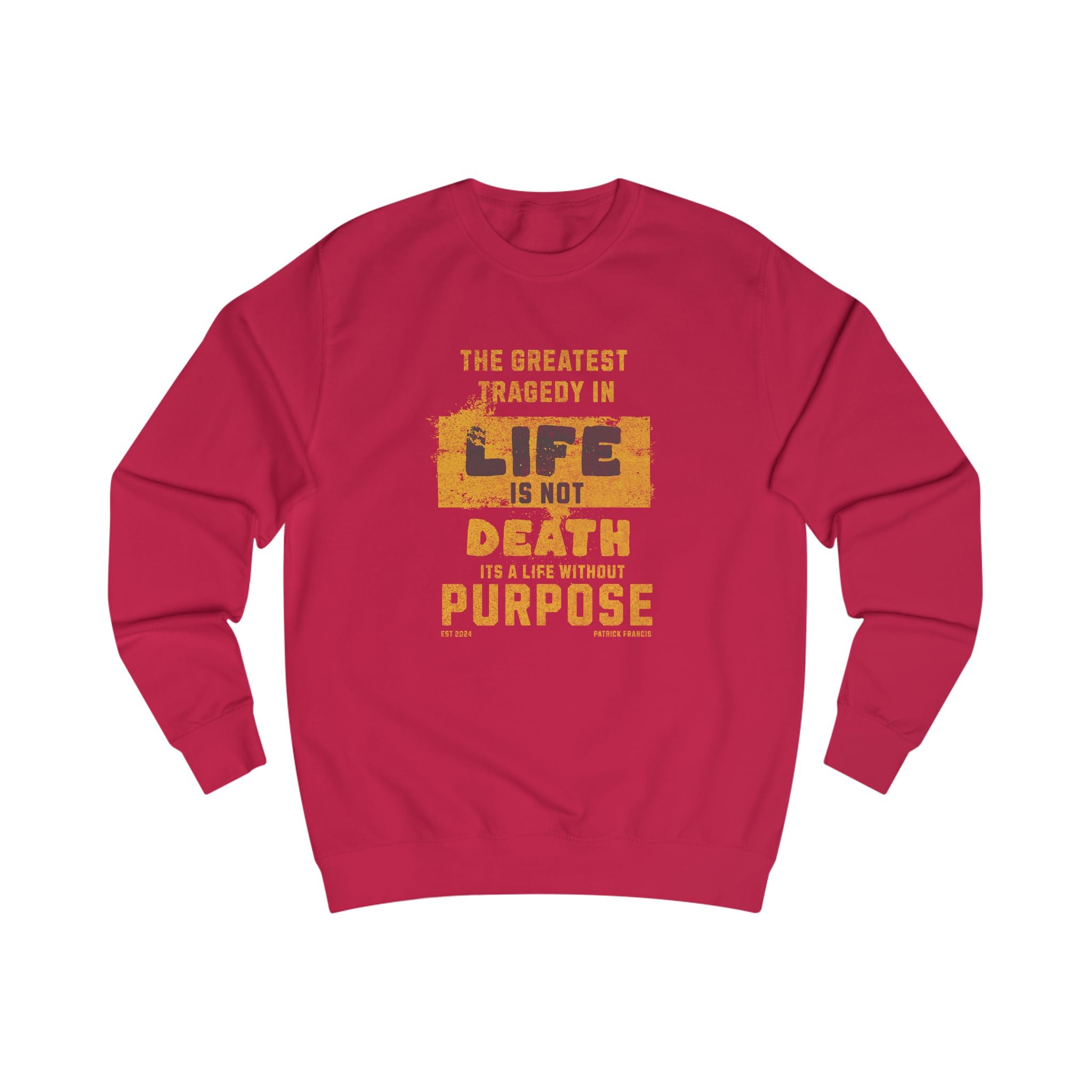 Inspirational Unisex Sweatshirt - "Life Without Purpose"